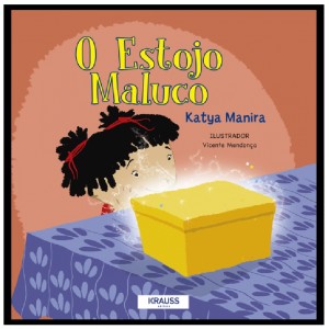O ESTOJO MALUCO KATYA MANIRA ED KRAUSS