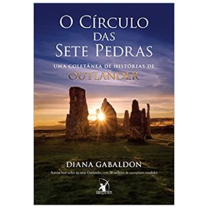 O CÍRCULO DAS SETE PEDRAS DIANA GABALDON EDITORA ARQUEIRO