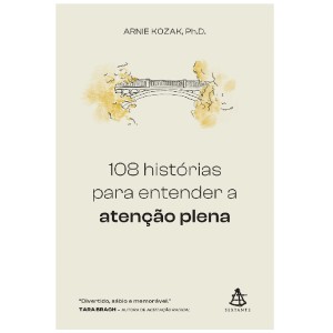 108 HISTÓRIAS PARA ENTENDER A ATENÇÃO PLENA ED SEXTANTE