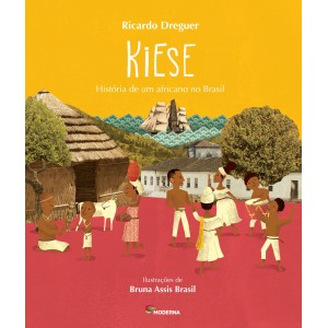 KIESE HISTÓRIA DE UM AFRICANO NO BRASIL RIC. DREGUER MODERNA