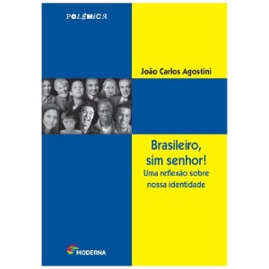 BRASILEIRO, SIM SENHOR! JOÃO CARLOS AGOSTINI ED MODERNA