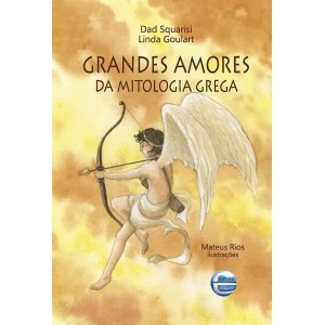 GRANDES AMORES DA MITOLOGIA GREGA DAD SQUARISI  ED ELEMENTAR