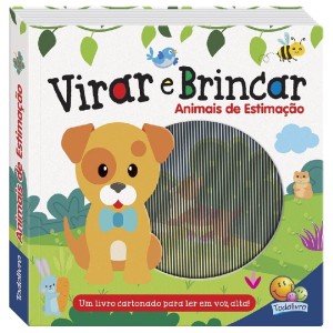 VIRAR E BRINCAR ANIMAIS DE ESTIMAÇÃO TODOLIVRO