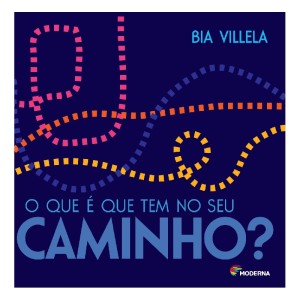 O QUE É QUE TEM NO SEU CAMINHO? BIA VILLELA MODERNA