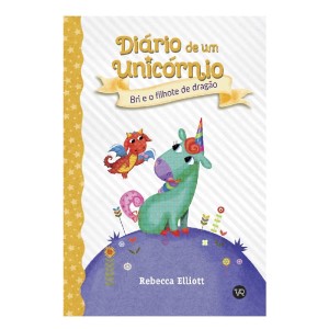 DIÁRIO DE UM UNICÓRNIO 2: BRI E O FILHOTE DE DRAGÃO VR EDITORA