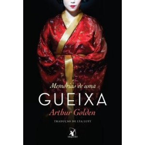 MEMORIAS DE UMA GUEIXA  ARTHUR GOLDEN  ARQUEIRO