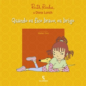 QUANDO EU FICO BRAVO, EU BRIGO RUTH ROCHA EDITORA SALAMANDRA