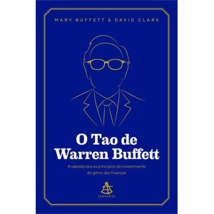 O TAO DE WARREN BUFFETT  MARY BUFFETT EDITORA SEXTANTE
