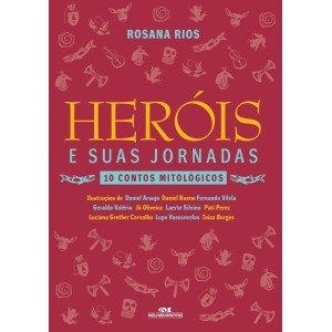 HERÓIS E SUAS JORNADAS 10 CONTOS MITOLÓGICOS - MELHORAMENTOS
