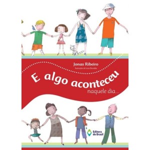E ALGO ACONTECEU NAQUELE DIA JONAS RIBEIRO  ED DO BRASIL