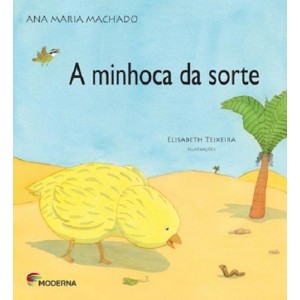 MINHOCA DA SORTE ANA MARIA MACHADO EDITORA MODERNA