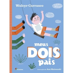 MEUS DOIS PAIS WALCYR CARRASCO EDITORA MODERNA