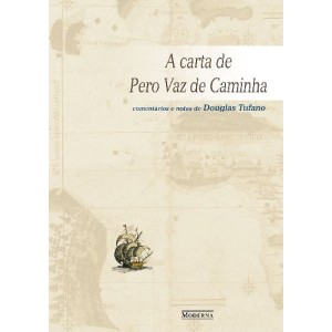 CARTA DE PERO VAZ DE CAMINHA DOUGLAS TUFANO ED MODERNA