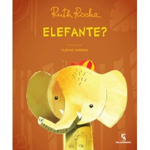 ELEFANTE RUTH ROCHA  EDITORA  SALAMANDRA